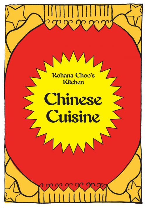 Cover of the book Chinese Cuisine: Rohana Choo's Kitchen by Rohana Choo, Springwood Emedia