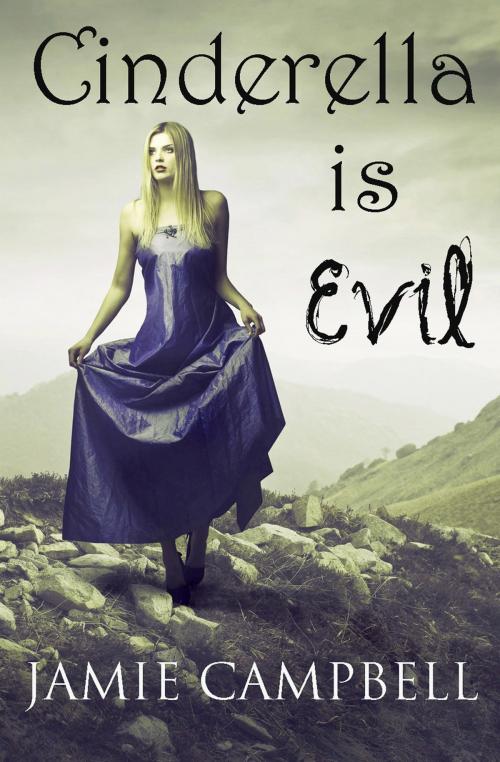 Cover of the book Cinderella is Evil by Jamie Campbell, Jamie Campbell