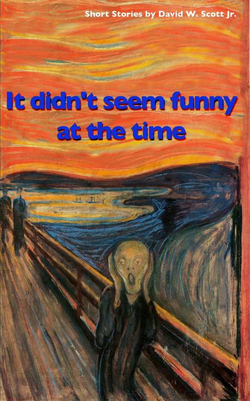Cover of the book It Didn't Seem Funny At The Time by David Scott Jr, David Scott, Jr
