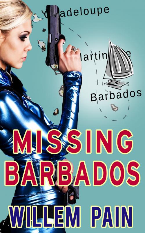 Cover of the book Missing Barbados by Willem Pain, Willem Pain