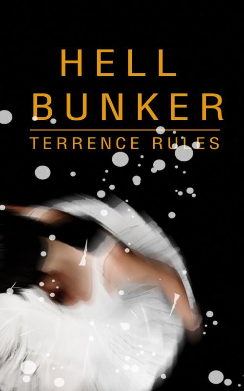 Cover of the book Hell Bunker by Terrence Rules, Terrence Rules