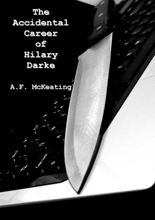 Cover of the book The Accidental Career of Hilary Darke by A. F. McKeating, A. F. McKeating