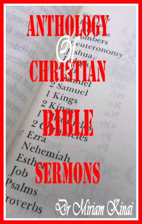 Cover of the book Anthology of Christian Bible Sermons by Miriam Kinai, Miriam Kinai