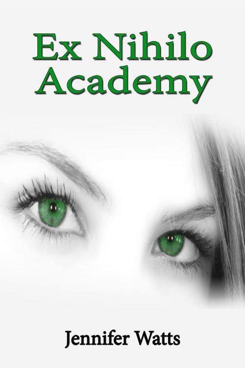 Cover of the book Ex Nihilo Academy by Jennifer Watts, Jennifer Watts