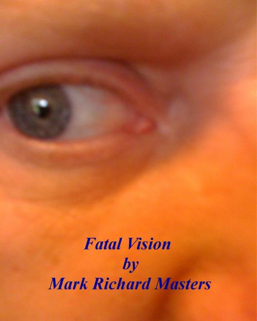 Cover of the book Fatal Vision by Mark Richard Masters, Mark Richard Masters