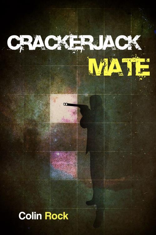 Cover of the book Crackerjack, Mate by Colin Rock, Colin Rock