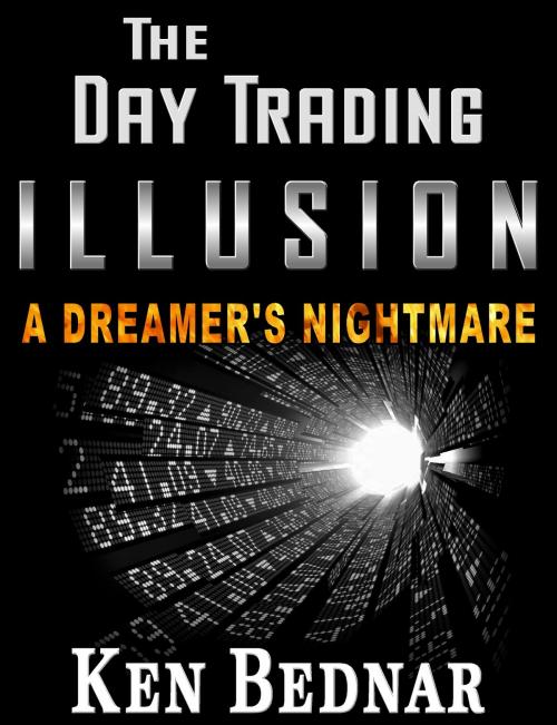 Cover of the book The Day Trading Illusion by Ken Bednar, Ken Bednar
