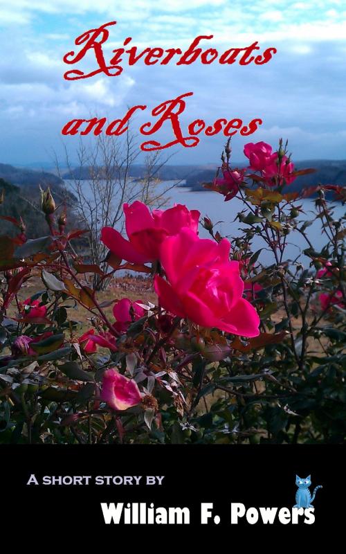 Cover of the book Riverboats and Roses by William Powers, William Powers