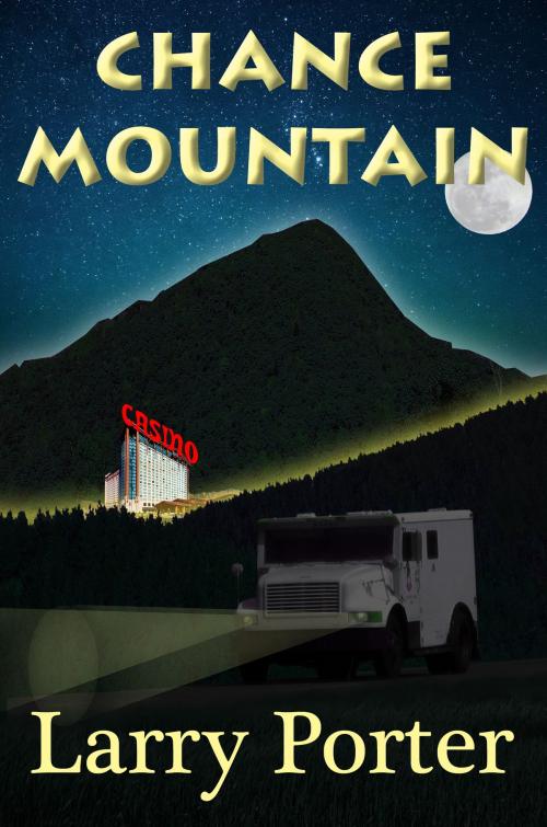 Cover of the book Chance Mountain by Larry Porter, Larry Porter
