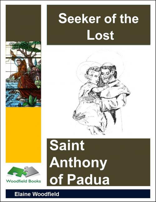 Cover of the book Seeker of the Lost: Saint Anthony of Padua by Elaine Woodfield, Elaine Woodfield