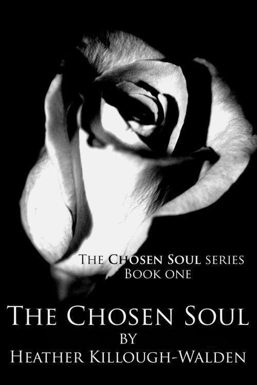Cover of the book The Chosen Soul by Heather Killough-Walden, Heather Killough-Walden