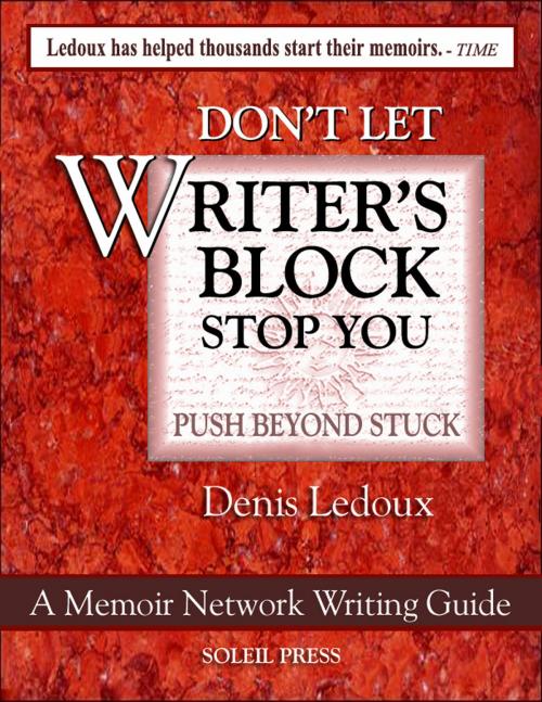 Cover of the book Don't Let Writer's Block Stop You by Denis Ledoux, Denis Ledoux