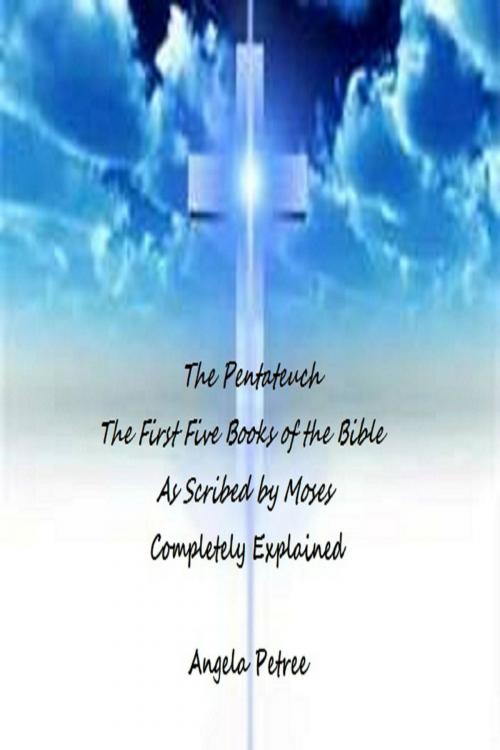 Cover of the book The Pentateuch by Angela Petree, Angela Petree