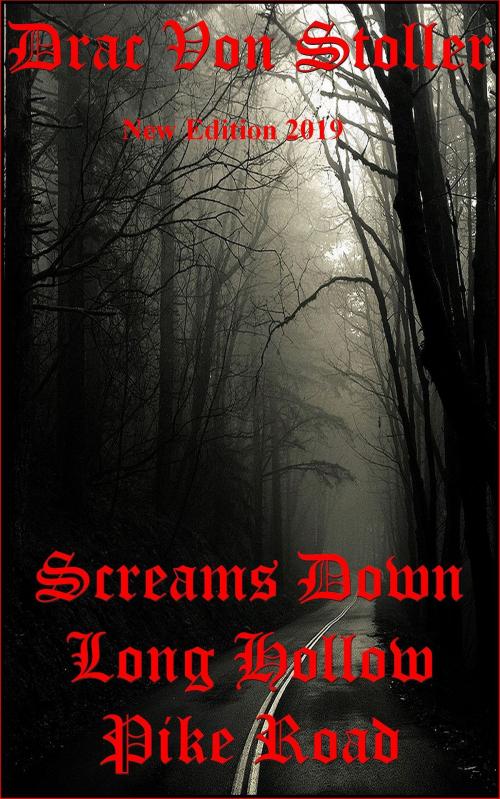 Cover of the book Screams Down Long Hollow Pike Road by Drac Von Stoller, Drac Von Stoller