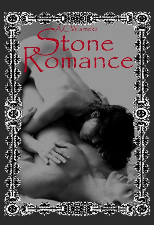 Cover of the book Stone Romance by A.C. Warneke, A.C. Warneke