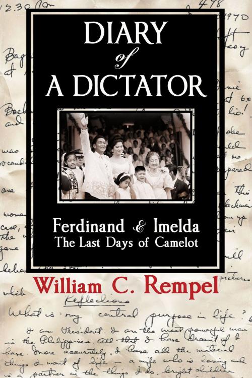 Cover of the book Diary of a Dictator: Ferdinand & Imelda: The Last Days of Camelot by William C. Rempel, William C. Rempel