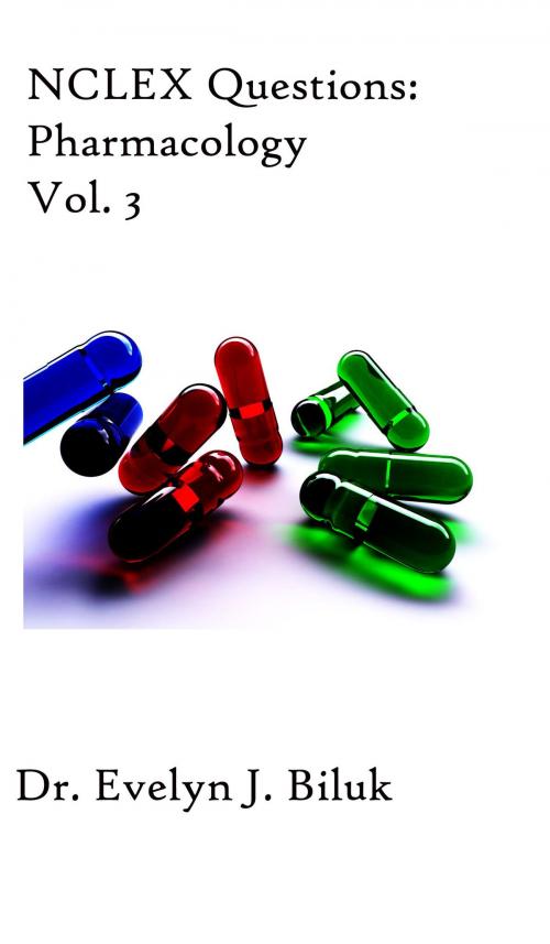 Cover of the book NCLEX Questions: Pharmacology Vol. 3 by Dr. Evelyn J Biluk, Dr. Evelyn J Biluk