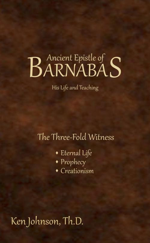 Cover of the book Ancient Epistle of Barnabas by Ken Johnson, Ken Johnson