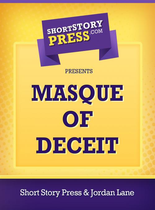 Cover of the book Masque Of Deceit by Jordan Lane, Short Story Press