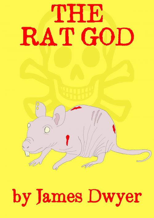Cover of the book The Rat God by James Dwyer, James Dwyer