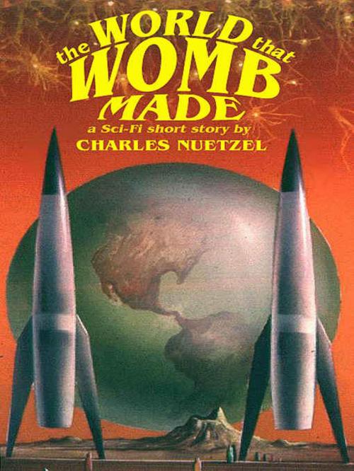 Cover of the book The World That Womb Made by Charles Nuetzel, Haldolen