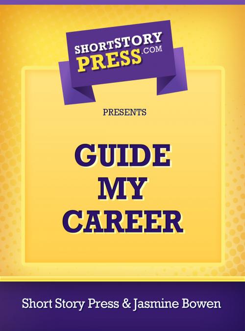 Cover of the book Guide My Career by Jasmine Bowen, Short Story Press