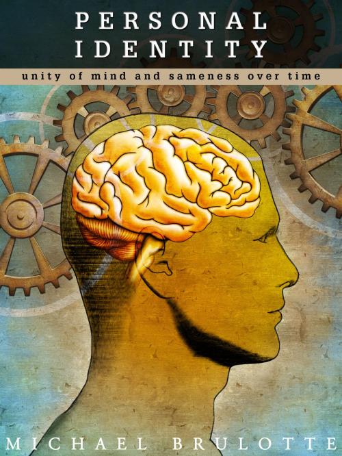 Cover of the book Personal Identity: Unity of Mind and Sameness Over Time by Michael Brulotte, Michael Brulotte