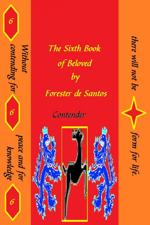 Cover of the book The Sixth Book of Beloved by Forester de Santos, Forester de Santos