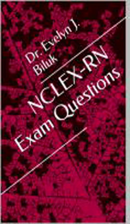 Cover of the book NCLEX-RN Exam Questions by Dr. Evelyn J Biluk, Dr. Evelyn J Biluk
