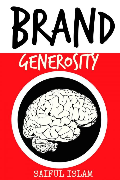 Cover of the book Brand Generosity by Saiful Islam, Saiful Islam