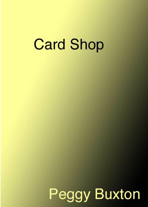 Cover of the book Card Shop by Peggy Buxton, Peggy Buxton