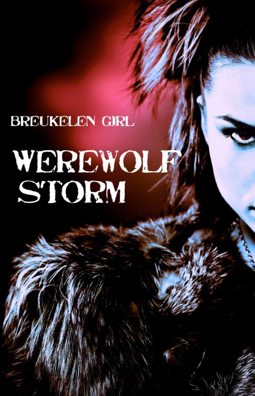 Cover of the book Werewolf Storm by Breukelen Girl, Breukelen Girl