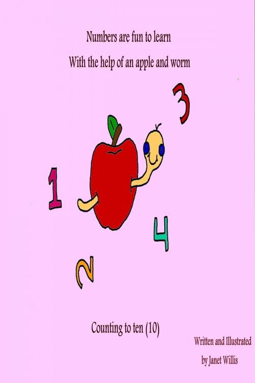 Cover of the book Numbers Are Fun To Learn, With The Help Of An Apple And Worm by Janet Willis, Janet Willis