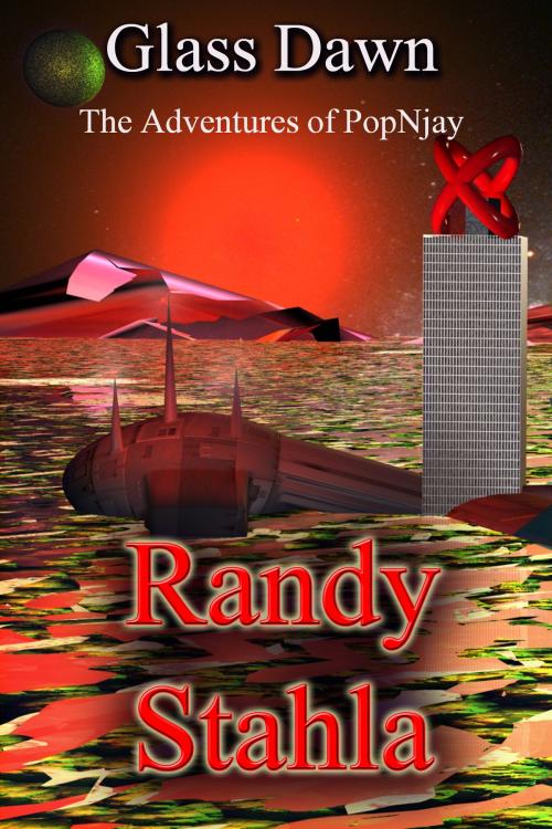 Cover of the book Glass Dawn: The Adventures of PopNjay by Randy Stahla, Randy Stahla