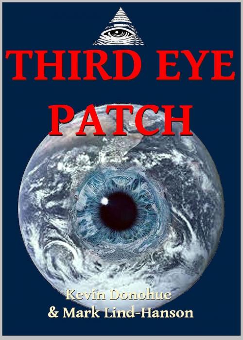 Cover of the book Third Eye Patch by Kevin Donohue, Mark Lind-Hanson, Kevin Donohue