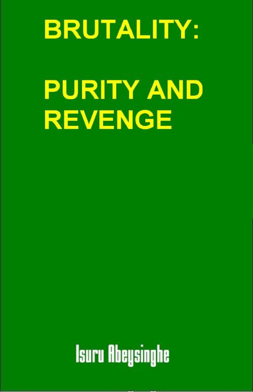 Cover of the book Brutality: Purity and Revenge by Isuru Abeysinghe, Isuru Abeysinghe
