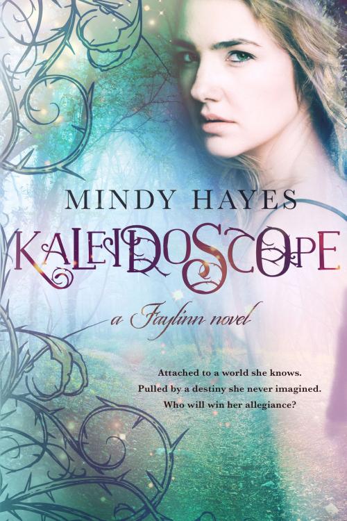 Cover of the book Kaleidoscope (Faylinn #1) by Mindy Hayes, Mindy Hayes