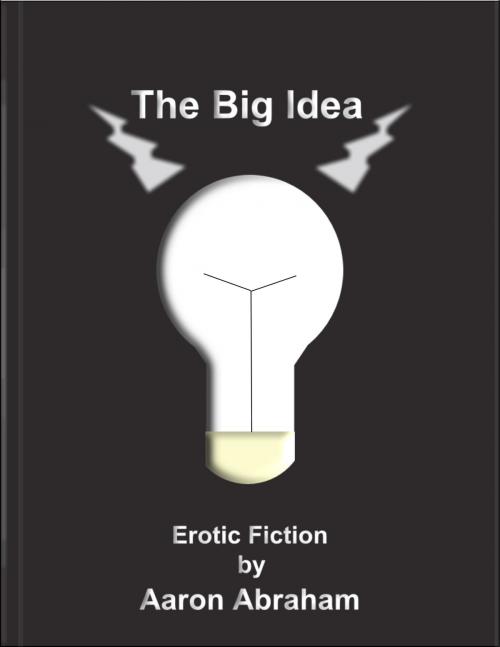 Cover of the book The Big Idea by Aaron Abraham, Aaron Abraham