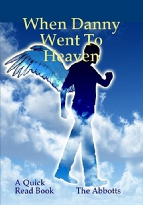 Cover of the book When Danny Went to Heaven by The Abbotts, The Abbotts
