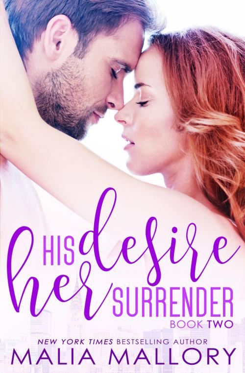 Cover of the book His Desire Her Surrender by Malia Mallory, Malia Mallory