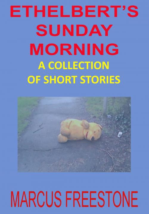 Cover of the book Ethelbert's Sunday Morning by Marcus Freestone, Marcus Freestone