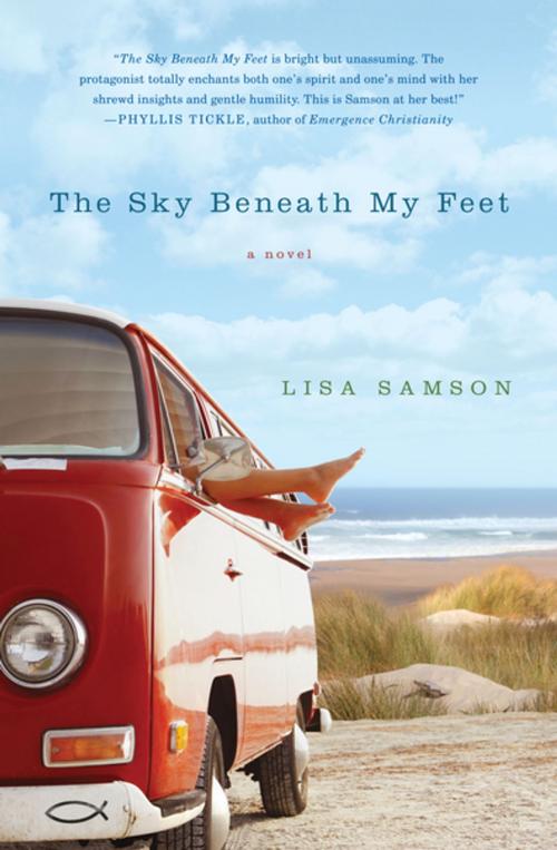 Cover of the book The Sky Beneath My Feet by Lisa Samson, Thomas Nelson