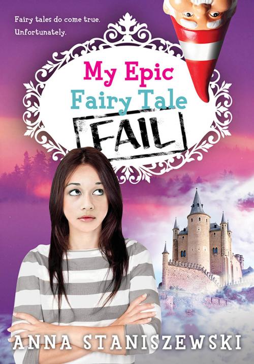 Cover of the book My Epic Fairy Tale Fail by Anna Staniszewski, Sourcebooks