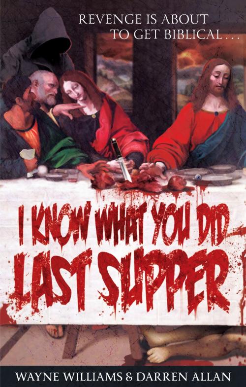 Cover of the book I Know What You Did Last Supper by Wayne Williams, Darren Allan, Little, Brown Book Group