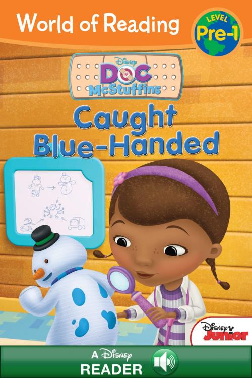 Cover of the book World of Reading Doc McStuffins: Caught Blue-Handed by Sheila Sweeny Higginson, Disney Book Group