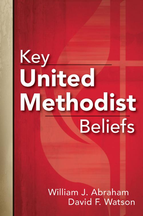 Cover of the book Key United Methodist Beliefs by William J. Abraham, David F. Watson, Abingdon Press