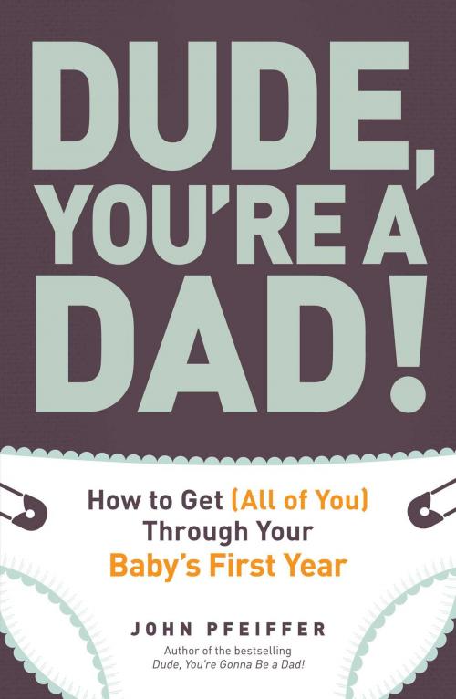 Cover of the book Dude, You're a Dad! by John Pfeiffer, Adams Media