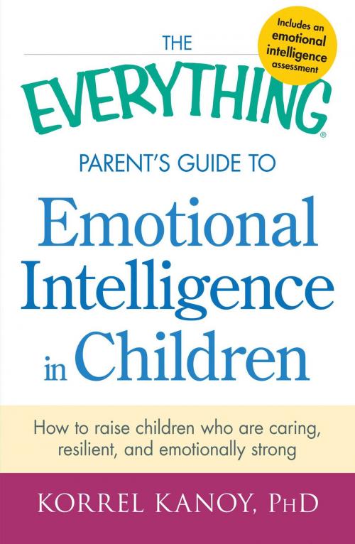 Cover of the book The Everything Parent's Guide to Emotional Intelligence in Children by Korrel Kanoy, Adams Media