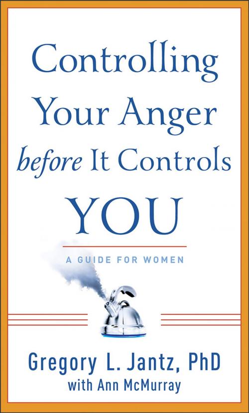 Cover of the book Controlling Your Anger before It Controls You by Gregory L. Ph.D. Jantz, Ann McMurray, Baker Publishing Group