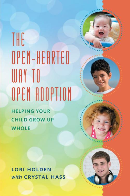 Cover of the book The Open-Hearted Way to Open Adoption by Lori Holden, Rowman & Littlefield Publishers